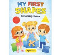 My First Shapes Coloring Book: Fun & Easy Shape Learning for Toddlers and Preschool Kids (Ages 2-5)