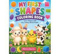My First Shapes Coloring Book: Learn Shapes with Lily, Lainey, Rosie & Sam!