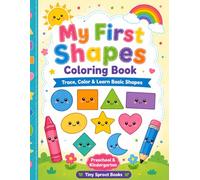 My First Shapes: Coloring Book: Trace, Color & Learn Basic Shapes