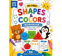 My First Shapes & Colors Workbook: 94 Fun Activities to Learn Shapes, Colors, Tracing, Counting, Matching, Mazes, and More | Preschool Learning for Kids Ages 3-5