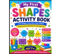 My First Shapes Drawing & Activity Book: Trace Shapes, Draw, Color, Match & Learn Basic Shapes | Preschool & Kindergarten Workbook for Kids Ages 3-6