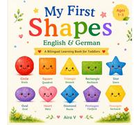 My First Shapes: English & German: A Bilingual Learning Book for Toddlers Ages 1-3