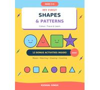 My First Shapes & Patterns: Colour, Trace & Learn with 12 Shapes, 8 Pattern Activities and 13 Bonus Activities for Ages 3-6