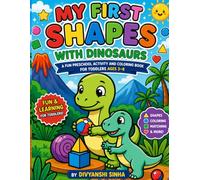 My First Shapes with Dinosaurs: A Fun Preschool Activity and Coloring Book for Toddlers Ages 3-8
