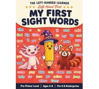 My First Sight Words Workbook: Pre-Primer Sight Words Tracing and Writing Activity Book for Left-Handed Toddlers, Preschool, and Kindergarten (Ages 4-6)
