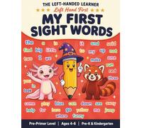 My First Sight Words Workbook: Pre-Primer Sight Words Tracing and Writing Activity Book for Left-Handed Toddlers, Preschool, and Kindergarten (Ages 4-6)