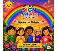My First Sign Language Adventure: Signing the Alphabet