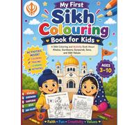 My First Sikh Colouring Book for Kids: A Sikh Coloring and Activity Book About Khalsa, Gurdwara, Gurpurab, Seva, the 5 Ks, and Sikh Values