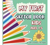 My first sketch book for kids 1-5: A Fun and Creative Sketchbook with small corner illustrations on each page and fun end-of-book activities for kids ages 1-5.