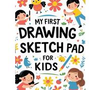 My First Sketch Pad for Kids Calm & Creative Sketchbook for Kids: 120 Blank Drawing Pages for Children with Autism, ADHD, or Sensory Needs (8.5x11): ... Focus, and Inspire Creativity in Special Kids