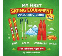 My First Skiing Equipment Coloring Book: Bold and Easy Coloring Pages for Toddlers Ages 1-4