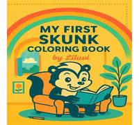 My First Skunk Coloring Book: A cute and easy coloring book with adorable skunks for kids ages 3-6