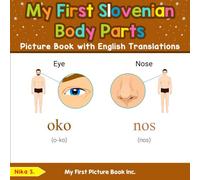 My First Slovenian Body Parts Picture Book with English Translations
