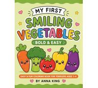 My First Smiling Vegetables: Bold & Easy Coloring Book for Toddlers Ages 1-4: Super Simple Big Vegetable Designs with Cute Smiling Vegetables for Preschool and Kindergarten