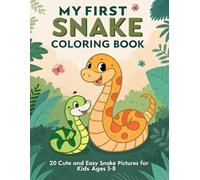 My First Snake Coloring Book: 20 Cute and Easy Snake Pictures for Kids Ages 3-8
