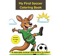 My First Soccer Coloring Book - 16 Adorable Animals to Color! (8.5 x 11 in)