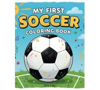 My First Soccer Coloring Book - Easy & Fun for Kids (8.5x11 in)