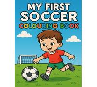 My First Soccer Colouring Book: Easy drawings for preschoolers who love the game