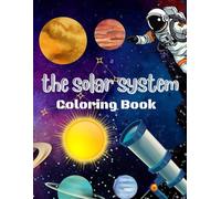 My First Solar System Coloring Book for Kids: Learn the Sun, Planets, Pluto, Asteroids, Comets & Meteoroids