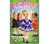 My First Solo Dress: an Irish Dance Book: 2