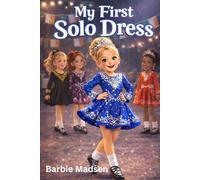 My First Solo Dress: an Irish Dance Book