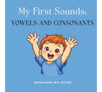 My First Sounds: Vowels and Consonants