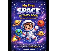 My First Space Activity Book: An Exciting Space Adventure with Mazes, Coloring Pages & Learning Activities for Kids Ages 4-8