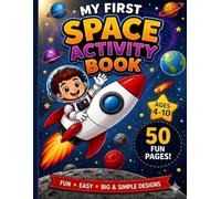 my first space activity book: Fun, Easy , big and simple designs