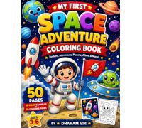 My First Space Adventure Coloring Book for Kids Ages 3-6: 50 Cute and Easy Space Coloring Pages Featuring Rockets, Astronauts, Planets, Aliens, and ... Space Designs for Toddlers and Preschoolers