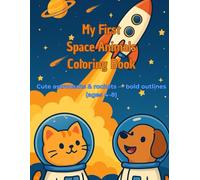 My First Space Animals Coloring Book: Cute astronauts & rockets - bold outlines (ages 4-8)