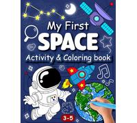 My First Space Coloring and Activity Book: for Toddlers and kids 3-5