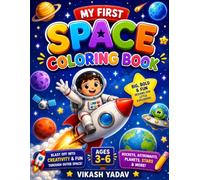 My First Space Coloring Book for Kids Ages 3-6: Fun and Easy Outer Space Coloring Pages with Rockets, Astronauts, Planets, Stars, Moons and More for Preschoolers and Young Children