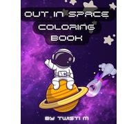My First Space Coloring Book: For Kids Ages 4-8: Easy and Fun Space-Themed Coloring Pages with Astronauts, Planets, and Rockets for Preschool and Kindergarten