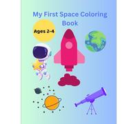 My First Space Coloring Book: Simple & Fun Coloring Pages for Toddlers Ages 2-4