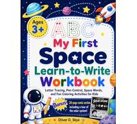 My First Space Learn-to-Write Workbook: Letter Tracing, Pen Control, Space Words, and Fun Coloring Activities for Kids.