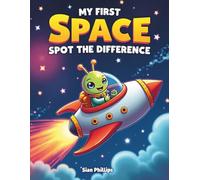 My First Space Spot the Difference Book: Fun and Easy Space Puzzles for Toddlers & Preschoolers 3-5 years | Boost Focus, Observation Skills & Early Learning Through Play