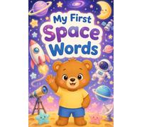 My First Space Words: Toddler Space Vocabulary Book for Ages 2-5 | Cute Preschool Planets and First Words for Kids