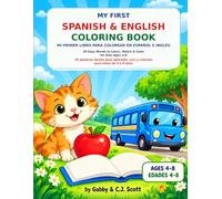 My First Spanish & English Coloring Book / Mi Primer Libro para Colorear: 30 Easy Words to Learn, Match & Color for Kids Ages 4 - 8
