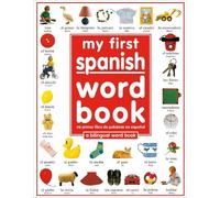 My First Spanish Word Book / Mi Primer Libro De Palabras EnEs (Copertina rigida)