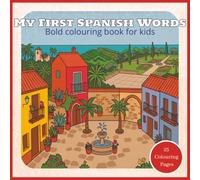 My First Spanish Words: Bold Colouring Book for Kids