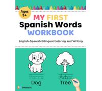 My First Spanish Words: English-Spanish Bilingual Coloring and Tracing Workbook to Learn 50 Everyday Spanish Words (Preschool, Kindergarten)