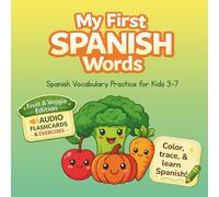My First Spanish Words: Spanish Vocabulary Practice for Kids 3-7