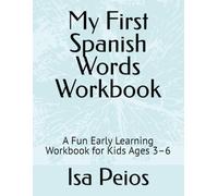 My First Spanish Words Workbook: For Ages 3-6 Learn • Trace • Color • Grow