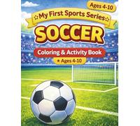 My First Sport Series...Soccer!!!: A Fun Soccer Coloring Adventure