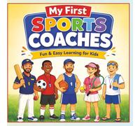 My First Sports Coaches: Learn Different Sports with Coaches for Kids. Age :- 3 to 7 Years