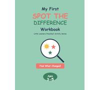 My First Spot the Difference Workbook: Look, Find & Circle - A Preschool Spot the Difference Activity Book for Kids Ages 3-5 (Little Learners Preschool Activity Series)