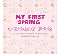 My First Spring Coloring Book: A Mini Spring Coloring Book for Toddlers Ages 1-5 | Simple Spring Illustrations with Names for Early Learning and Travel Fun