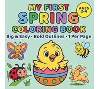 My First Spring Coloring Book for Kids Ages 2-4: Big & Easy Designs with Bold Outlines • One Picture Per Page