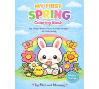 My First Spring Coloring Book for Toddlers Ages 2-4: Large Simple Bunny, Chick & Egg Designs - Cute Preschool Coloring Book - Perfect Easter Basket Stuffer