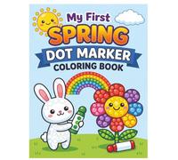 My First Spring Dot Marker Coloring Book: Fun & Easy Dot Marker Activities for Toddlers Ages 2-5